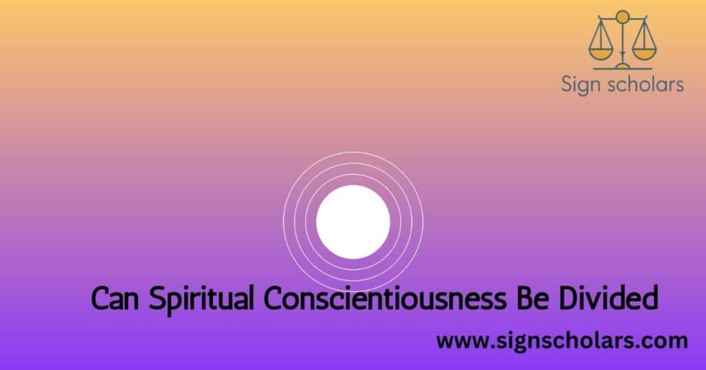 Can Spiritual Conscientiousness Be Divided?