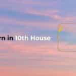 Saturn in 10th House: Legacy, Reputation, and Purpose